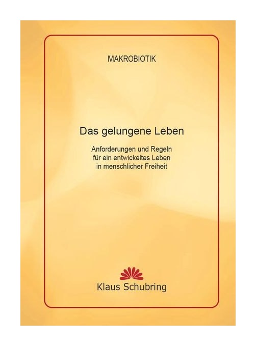 Das gelungene Leben (Schubring, Klaus)