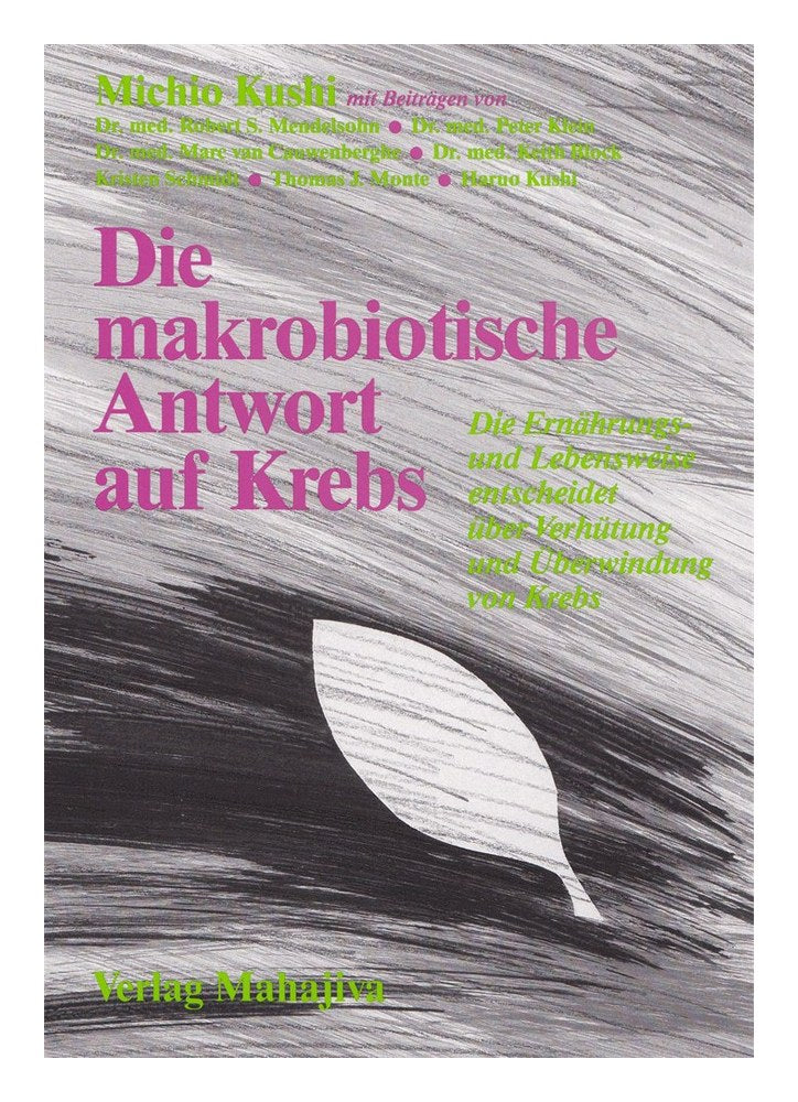 Die makrobiotische Antwort auf Krebs (Kushi, Michio)