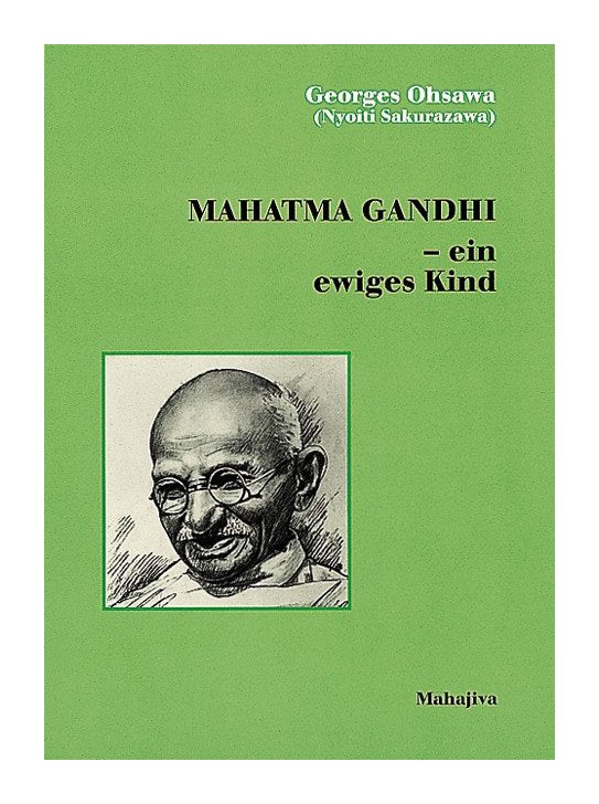 Gandhi ein ewiges Kind (Ohsawa, Georges)