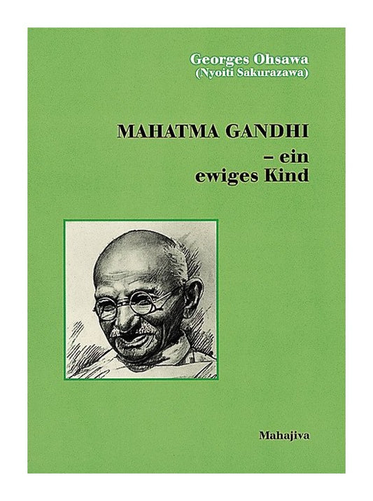 Gandhi ein ewiges Kind (Ohsawa, Georges)