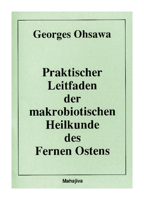 Praktischer Leitfaden der makrob. HK (Ohsawa, Georges)