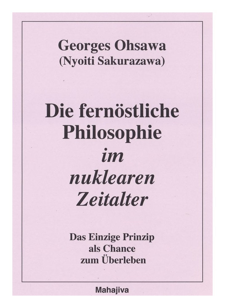 Die fernöstl. Philosophie im nukl. ZA (Ohsawa, Georges)