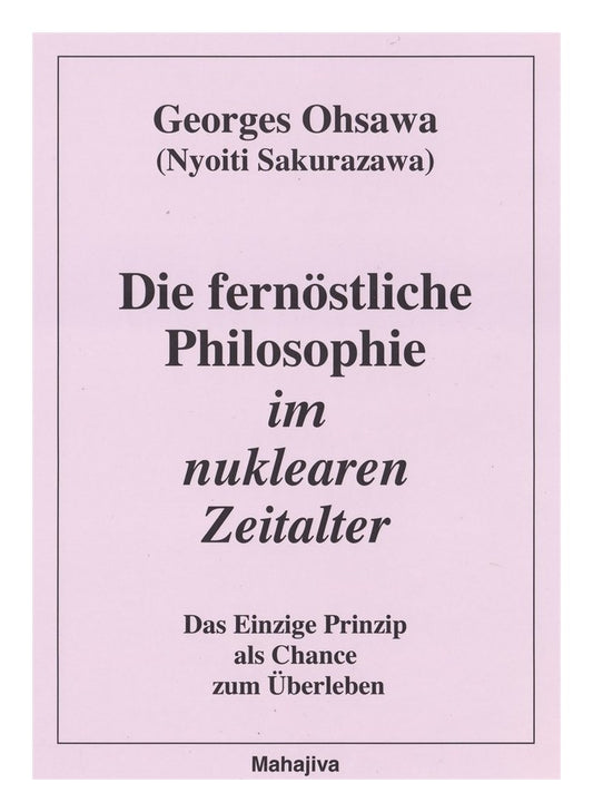 Die fernöstl. Philosophie im nukl. ZA (Ohsawa, Georges)